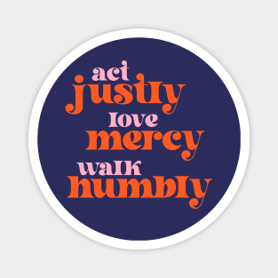 Act Justly, Love Mercy, Walk Humbly - social justice Bible (retro pink and orange) Magnet